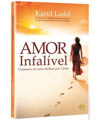 LIVRO AMOR INFALÍVEL - O PASSEIO DE UMA MULHER POR 1 JOÃO CG