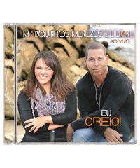 MARQUINHOS MENEZES E LILIAN CD EU CREIO! - CG69280