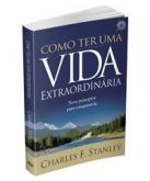 LIVRO COMO TER UMA VIDA EXTRAORDINÁRIA -CG69320