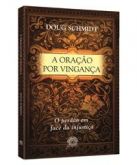 LIVRO A ORAÇÃO POR VINGANÇA- CG69233