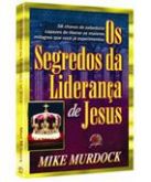 LIVRO OS SEGREDOS DA LIDERANÇA DE JESUS -CG43630